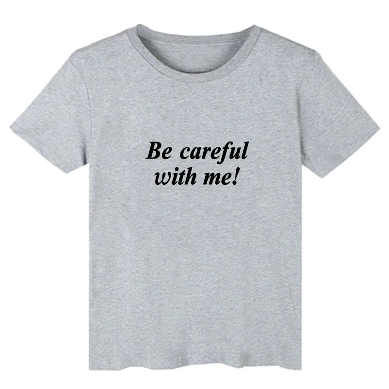 Be Careful With Me Tee
