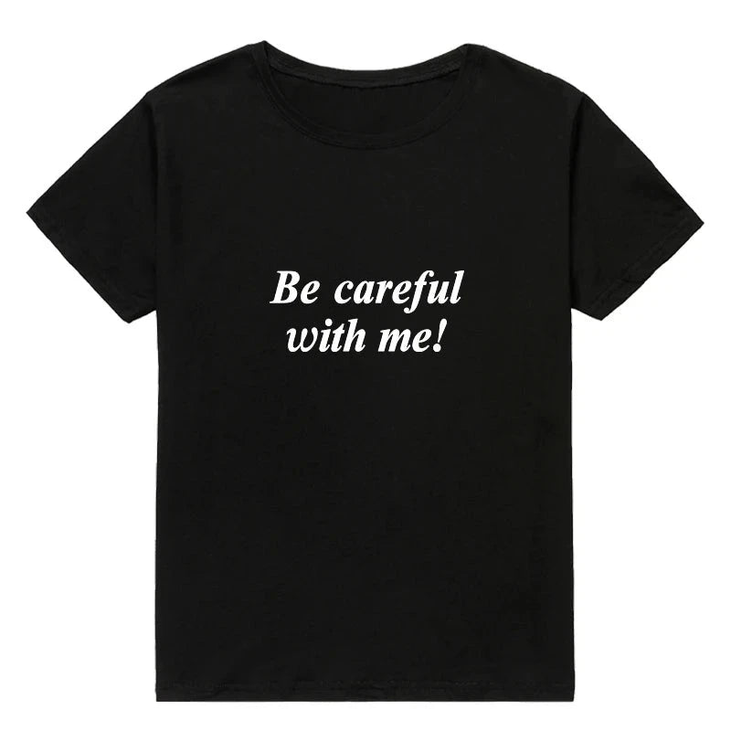 Be Careful With Me Tee
