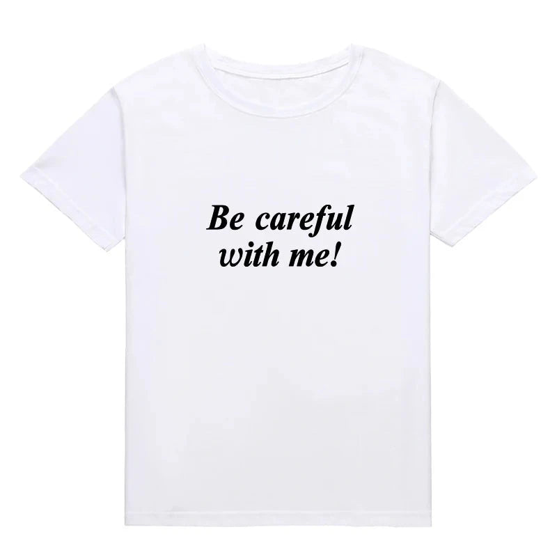 Be Careful With Me Tee