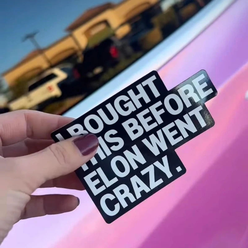 "I Bought This Before Elon Went Crazy" Tesla Car Decal
