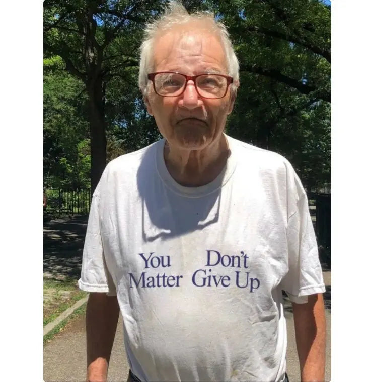 You Don't Matter Give Up Tee
