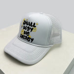 Small Body Big Energy Trucker Hat
