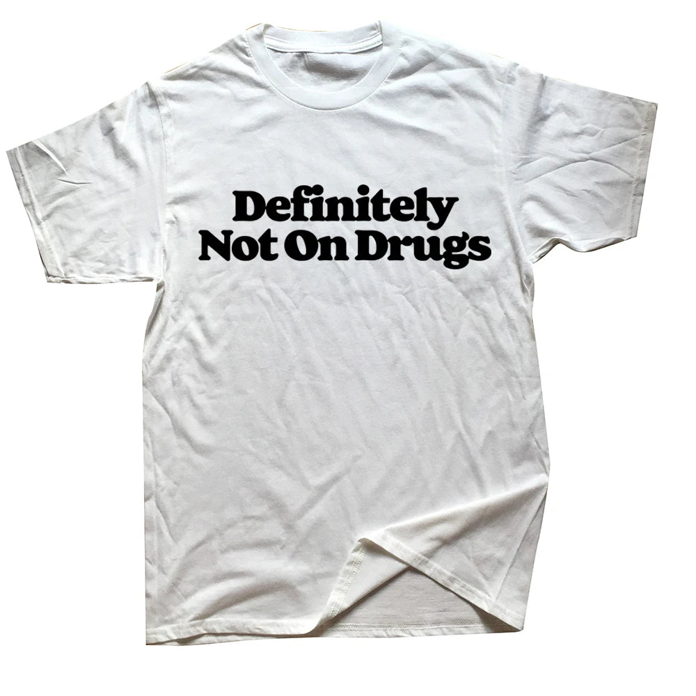 Definitely Not On Drugs Tee