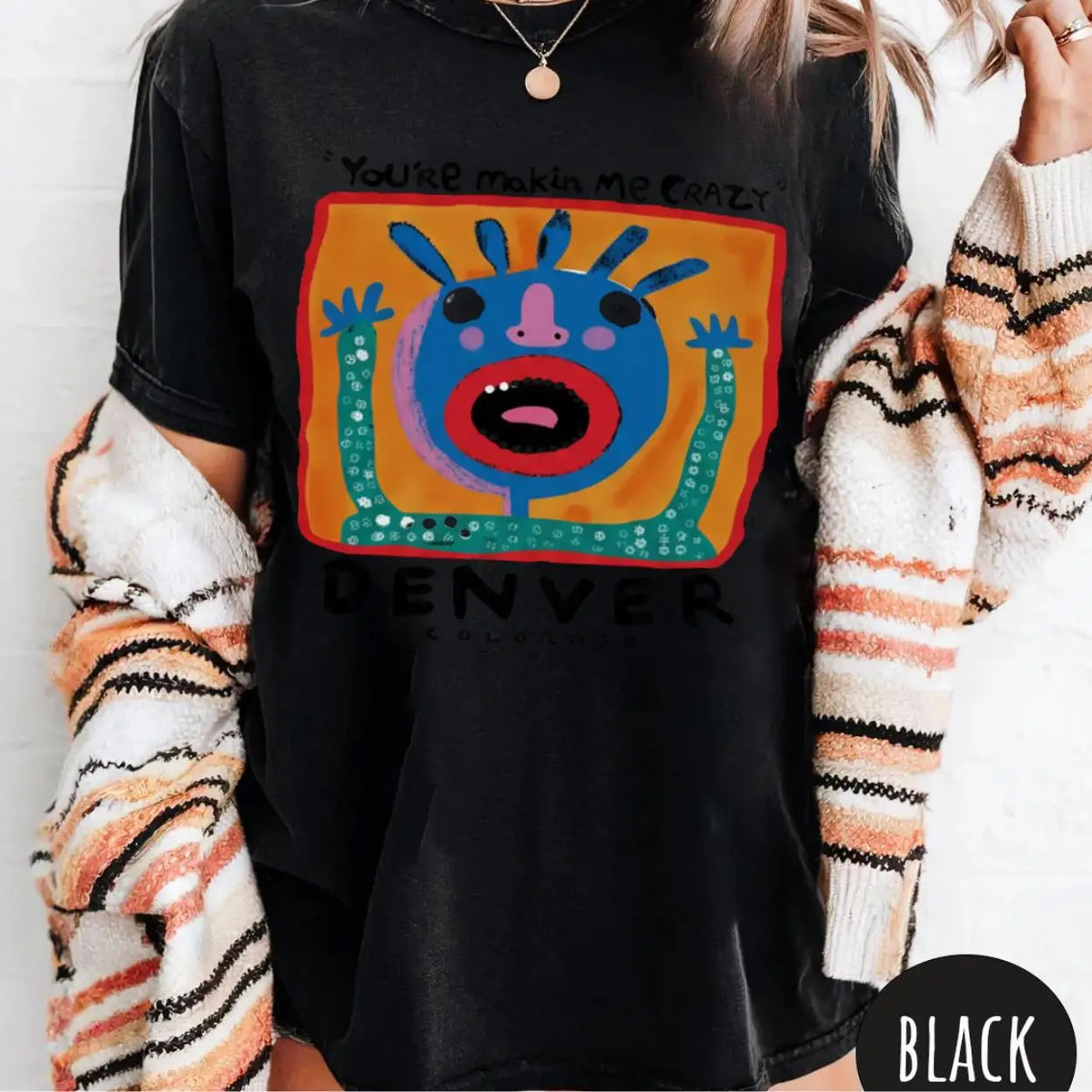 You're Making Me Crazy Denver Oversized Tee