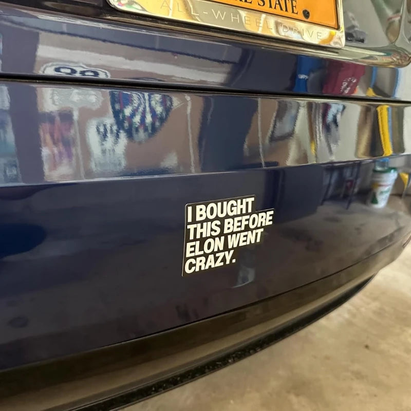 "I Bought This Before Elon Went Crazy" Tesla Car Decal