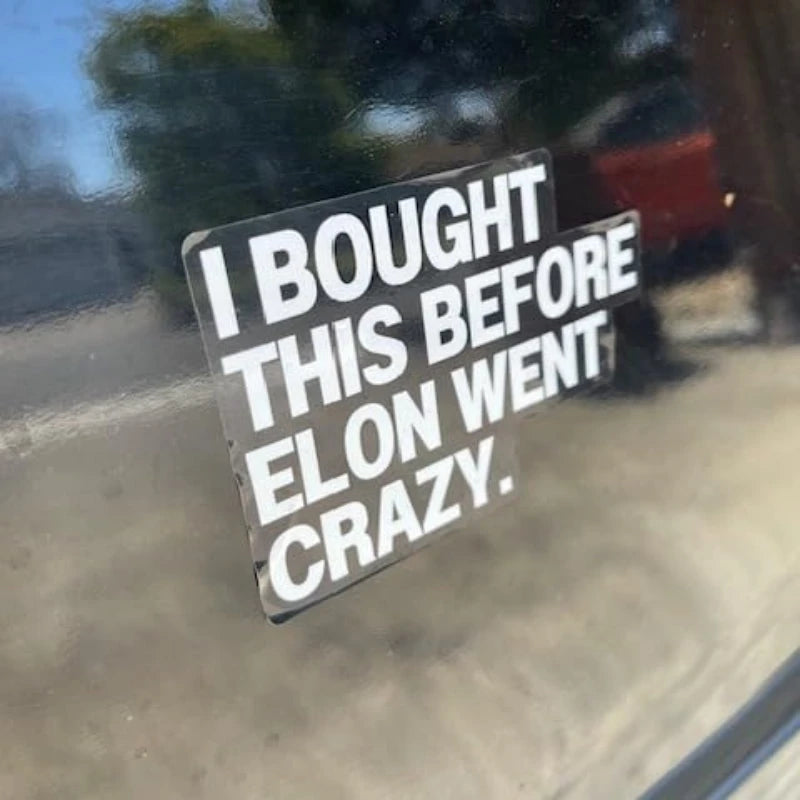 "I Bought This Before Elon Went Crazy" Tesla Car Decal