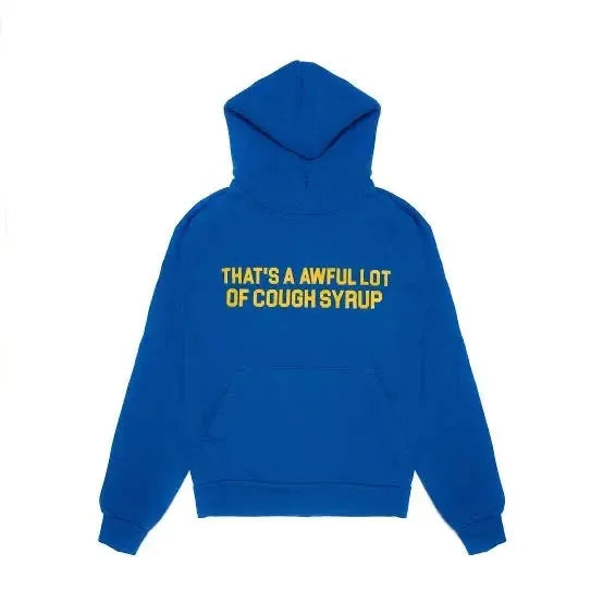 That's A Awful Lot Of Cough Syrup Hoodie
