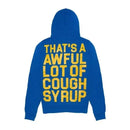 That's A Awful Lot Of Cough Syrup Hoodie