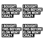 "I Bought This Before Elon Went Crazy" Tesla Car Decal