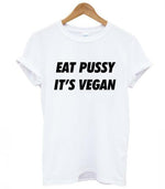 Eat Pu$$y It's Vegan T-Shirt - AESTHEDEX