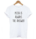 Pizza is Always the Answer T-Shirt - AESTHEDEX