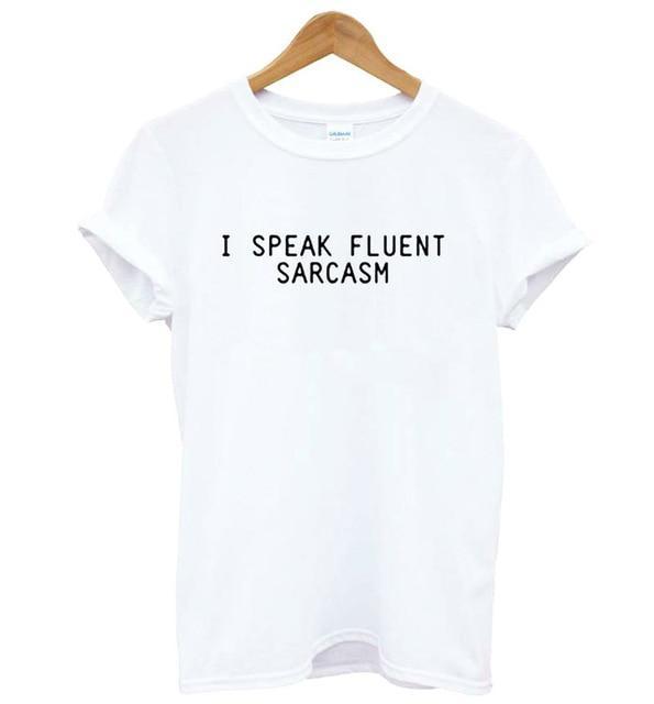 I Speak Fluent Sarcasm T-Shirt - AESTHEDEX