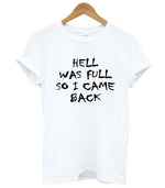 Hell Was Full So I Came Back T-Shirt - AESTHEDEX