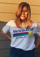 You're In Cult Call Your Dad Tee