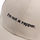 I'm not a rapper. Snapback Hat