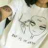 But Is It Art? Tee