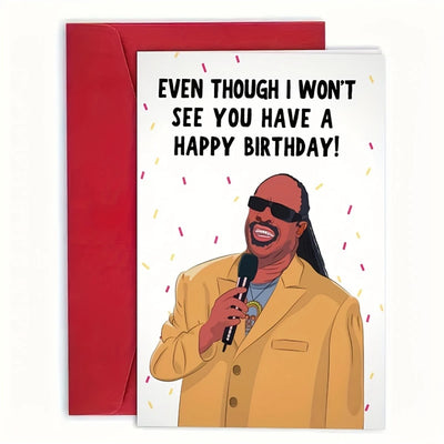 "Even Though I Won't See You, Have a Happy Birthday! Stevie Wonder Birthday Card