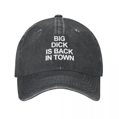 Big Dick Is Back In Town Hat