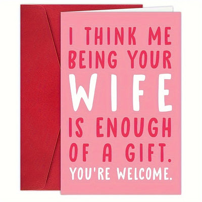 "I Think Me Being Your Wife Is Enough of a Gift. You’re Welcome!" Funny Gift Card