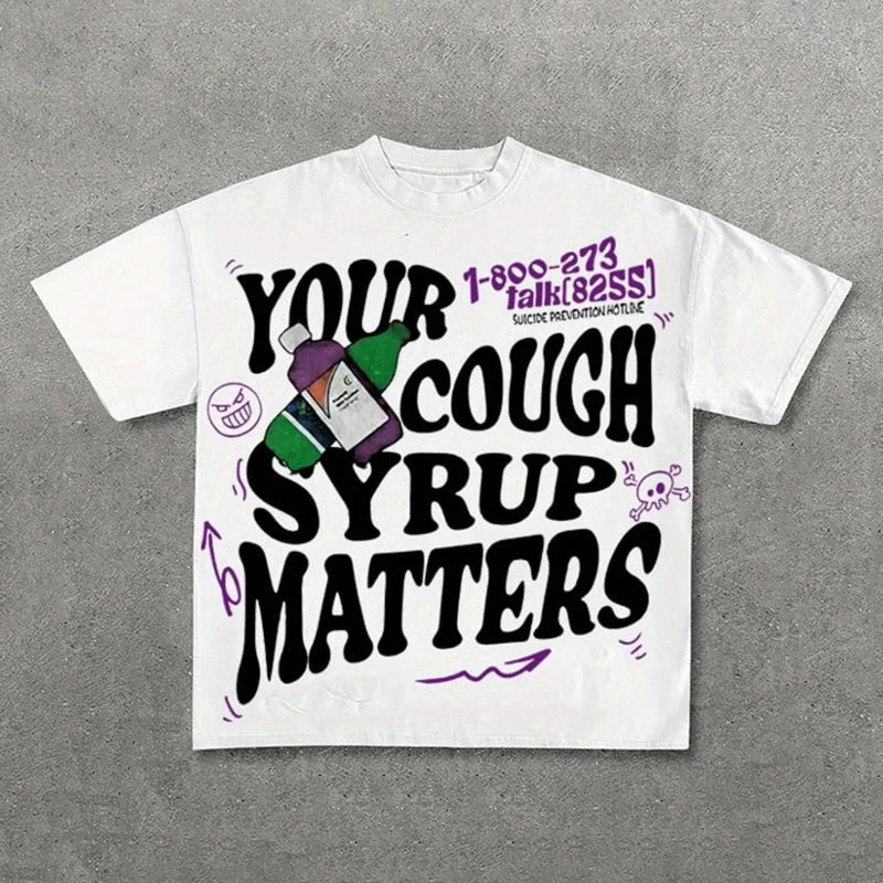 Your Cough Syrup Matters T-Shirt