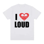 I Love Loud Tee