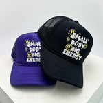 Small Body Big Energy Trucker Hat