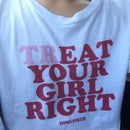 Treat Your Girl Right Tee