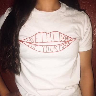 Save The Drama For Your Mama Tee - AESTHEDEX