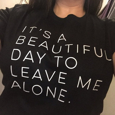 It's A Beautiful Day To Leave Me Alone Tee - AESTHEDEX