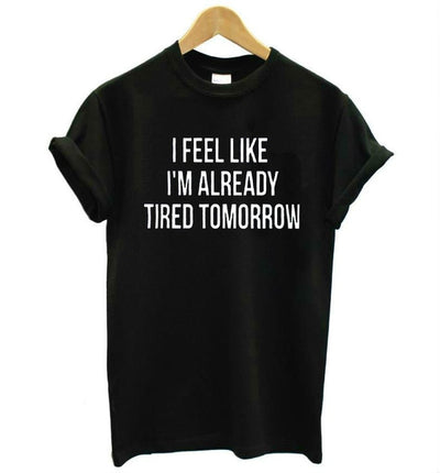 Already Tired Tomorrow T-Shirt - AESTHEDEX