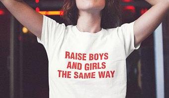Raise Boys & Girls The Same Way T-Shirt - AESTHEDEX