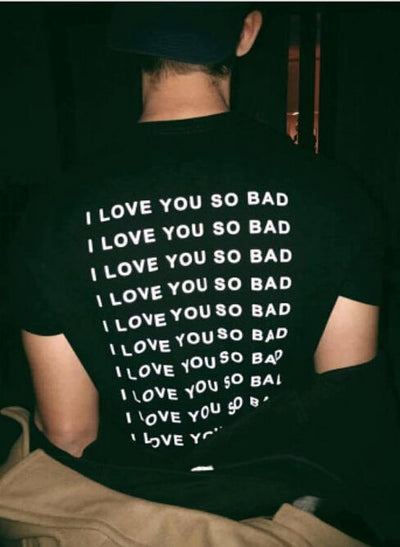 I Love You So Bad T-Shirt - AESTHEDEX