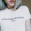 Art is a Way of Survival Tee - AESTHEDEX