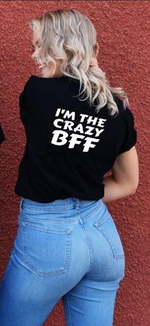 Yes My BFF Is Crazy, I'm The Crazy BFF Tee - AESTHEDEX