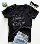 It's A Beautiful Day To Leave Me Alone Tee - AESTHEDEX