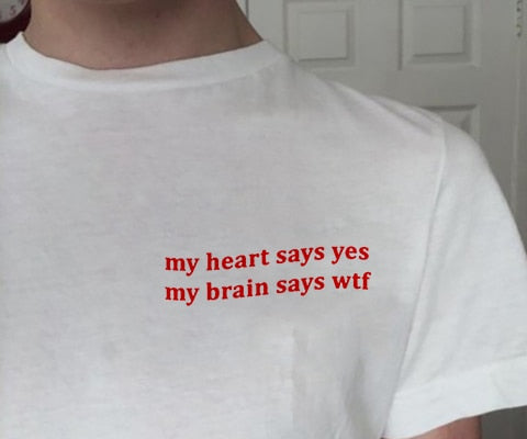 My Heart Says Yes, My Brain Says WTF Tee - AESTHEDEX